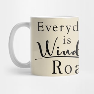 Everyday is a Winding Road Mug